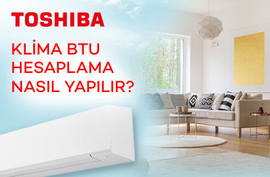 Klima BTU Nedir? Klima BTU Hesaplama Nasıl Yapılır?