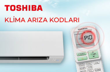 TOSHIBA Klima Arıza Kodları Nelerdir?