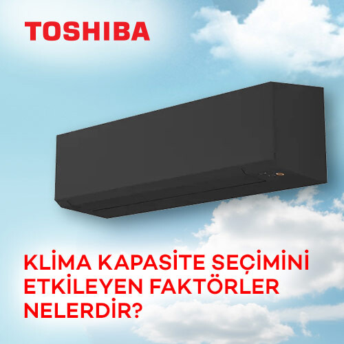 Klima Kapasite Seçimini Etkileyen Faktörler Nelerdir?