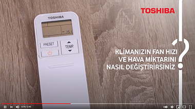 Klimanızın Fan Ayarını ve Hava Miktarını Nasıl Değiştirirsiniz? - Toshiba Klima